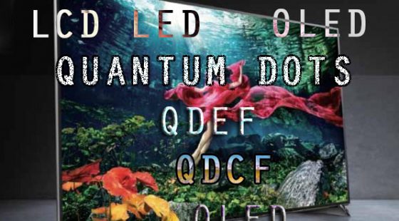 QD, LCD LED, OLED, טכנולוגיות מסכים בעתיד הקרוב
